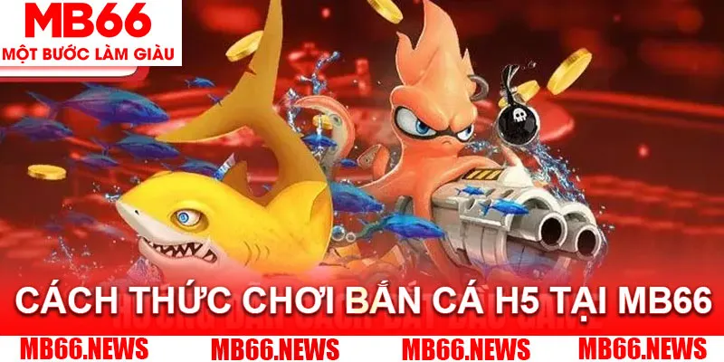 Các bước tham gia cá cược bắn cá đổi thưởng tại MB66