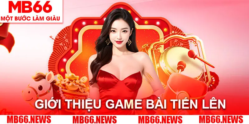 Đôi nét thông tin về game bài tiến lên
